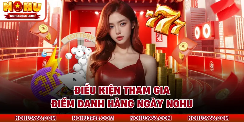 Điều kiện tham gia điểm danh hàng ngày NOHU